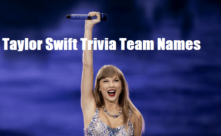 Taylor swift trivia team names
