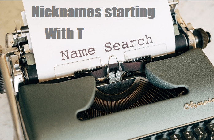 Nicknames Starting With T